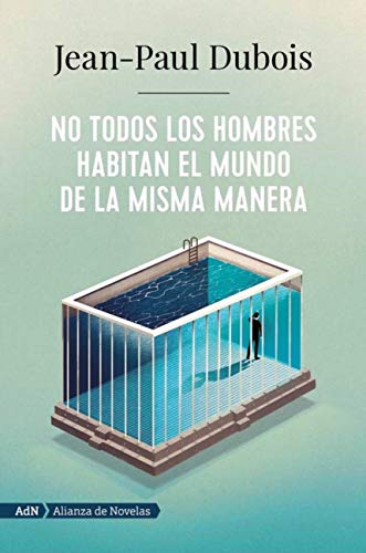 No todos los hombres habitan el mundo de la misma manera (AdN) (AdN Alianza de Novelas nº 162)