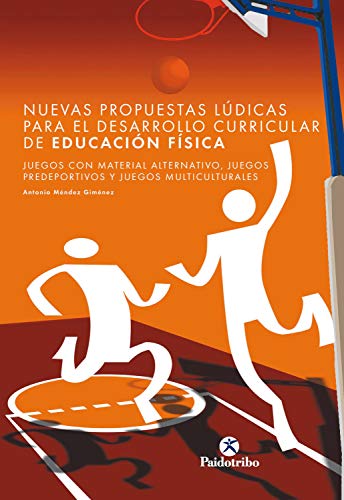 Nuevas propuestas lúdicas para el desarrollo curricular de educación física