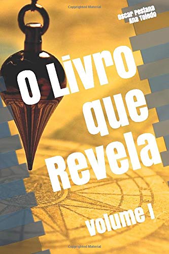O Livro que Revela: Volume I