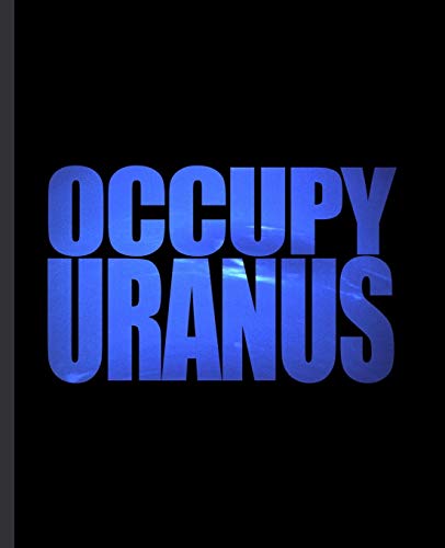 Occupy Uranus: A Composition Book For a Childish Immature Astromer