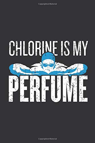 Pitmaster's Log Book and BBQ Cooking Journal: Chlorine is My Perfume Swim Lover Swimming Team | Take Notes, Track your times and temps, Refine ... the Best BBQ Recipes - Meat Not Included!