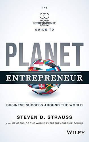 Planet Entrepreneur: The World Entrepreneurship Forum's Guide to Business Success Around the World