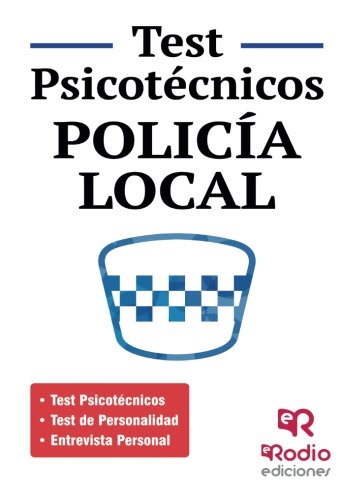 Policía Local. Test psicotécnicos, de Personalidad y Entrevista personal (OPOSICIONES)