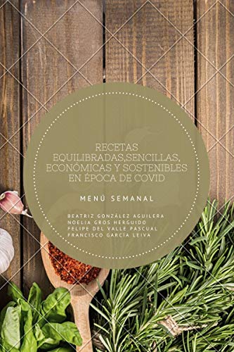 Recetas equilibradas, sencillas, económicas y sostenibles en época de COVID: Menú semanal