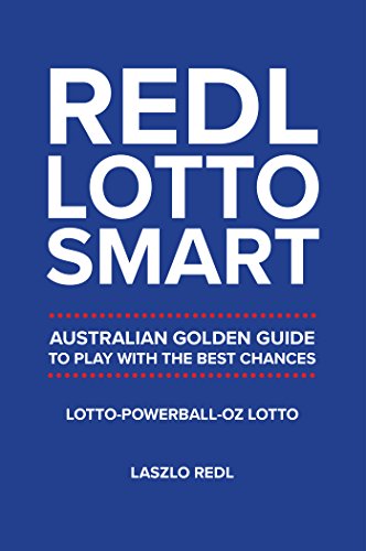 Redl Lotto Smart: AUSTRALIAN GOLDEN GUIDE TO PLAY WITH THE BEST CHANCES (English Edition)