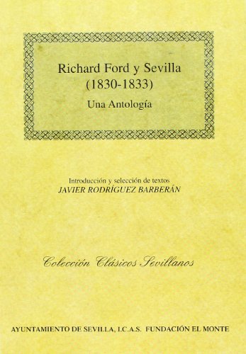 RICHARD FORD Y SEVILLA 1830-1833 UNA ANTOLOGIA