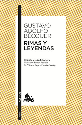 Rimas y Leyendas: Edición y guía de lectura de Francisco López Estrada  y Mª Teresa López García-Berdoy: 3 (Clásica)