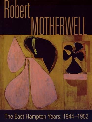 Robert Motherwell. The East Hampton years, 1944-1951. Catalogo della mostra (New York, 9 agosto-13 ottobre 2014). Ediz. illustrata