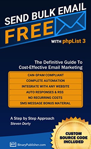 Send Bulk Email Free With phpList3: The Definitive Guide to Cost-Effective Email Marketing (English Edition)