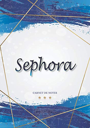 Sephora - Carnet de notes: Cahier A5 avec prénom personnalisé Sephora | Cadeau d'anniversaire pour femme, maman, sœur, copine, fille ... | 120 pages lignée, Petit Format A5 (14.8 x 21 cm)