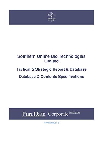 Southern Online Bio Technologies Limited: Tactical & Strategic Database Specifications (Tactical & Strategic - India Book 39748) (English Edition)