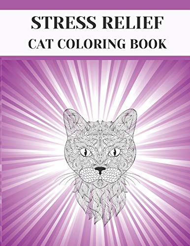 Stress Relief Cat Coloring Book: 34 Cute Detailed Illustrations For Adults/Animal Relaxation Coloring BookFor Grown-Ups/Perfect Gift For Cat Lovers