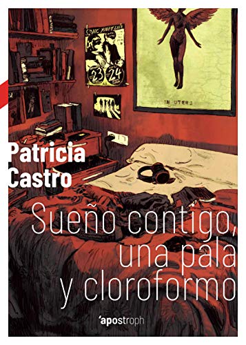 Sueño contigo, una pala y cloroformo (Apostroph Narrativa nº 2)