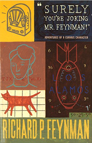 Surely You're Joking Mr Feynman: Adventures of a Curious Character as Told to Ralph Leighton