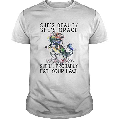 T R.ex Shes Beauty Shes G.Race S.Hell Probably Eat Your F.Ace T-Shirt Unisex, For Holiday, For Halloween, For Christmas, For New Year, For Thanksgiving - Front Print T Shirt For Men and Women