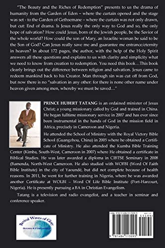 The Beauty and The Riches of Redemption: From the Garden of Eden to the Garden of Gethsemane: 2 (Why Must I Become a Christian)