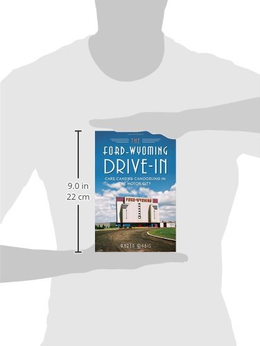 The Ford-Wyoming Drive-In: Cars, Candy & Canoodling in the Motor City (Landmarks)