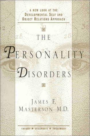 The Personality Disorders: A New Look at the Developmental Self and Object Relations Approach
