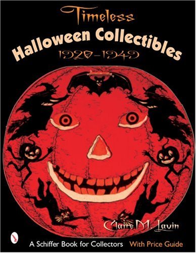 Timeless Halloween Collectibles: 1920 to 1949, a Halloween Reference Book from the Beistle Company Archive with Price Guide (Schiffer Book for Collectors)