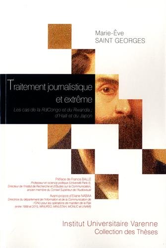 Traitement journalistique et extrême - les cas de la rdcongo et du rwanda : d'haiti et du Japon: 153 (Collection des thèses)