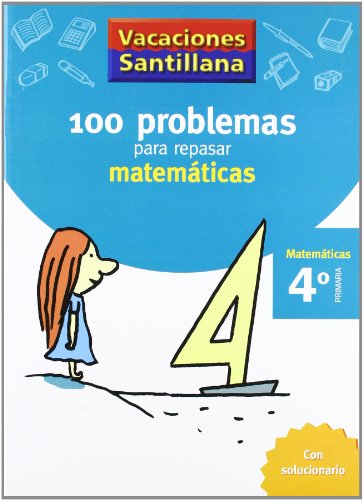 Vacaciónes Santillana 100 Problemas Para Repasar Matemáticas 4 PriMaría - 9788429408409