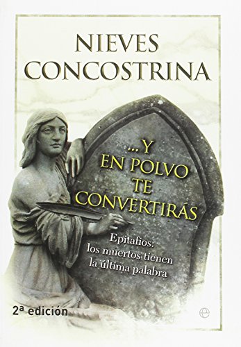 ... Y en polvo te convertirás: epitafios : los muertos tienen la última palabra