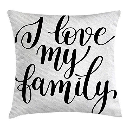 ZHIZIQIU Family Throw Pillow Cushion Cover, I Love My Family Phrase Hand Writing in Black Calligraphy Art Positive Quote, Decorative Square Accent Pillow Case, 18 X18 Inches, Black and White