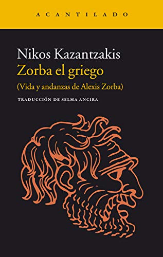 Zorba el griego: (Vida y andanzas de Alexis Zorba) (Narrativa del Acantilado nº 261)