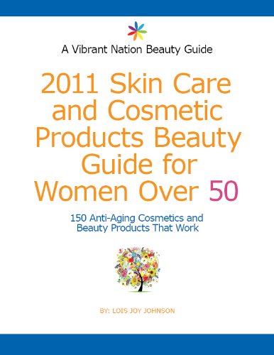 2011 Skin Care and Cosmetics Product Guide for Women Over 50 (English Edition)