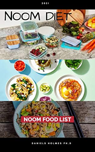 2021 NOOM DIET: Beginner's Guide To Following The Noom diet For Weight Loss Includes Meal Plan And Delicious Recipes (English Edition)