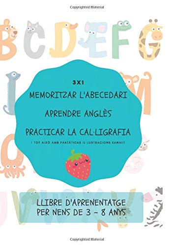3x1. Memoritzar l'abecedari, aprendre anglès, practicar la cal·ligrafia. Llibre d'aprenentatge per nens de 3 - 8 anys: Llibres infantils en català - de vacances - primaria - aprendre a escriure