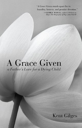 A Grace Given: A Father's Love for a Dying Child (English Edition)