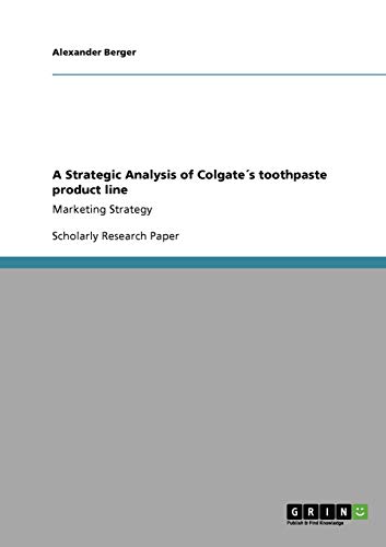 A Strategic Analysis of Colgate´s toothpaste product line: Marketing Strategy