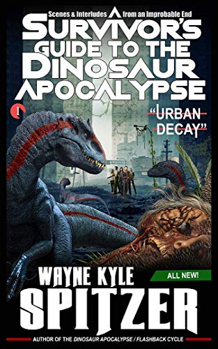 A Survivor's Guide to the Dinosaur Apocalypse: Episode One: "Urban Decay" (English Edition)