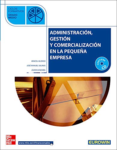 Administraci}n, gesti}n y comercializaci}n en la peque|a empresa. Grado Medio