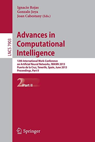 Advances in Computational Intelligence: 12th International Work-Conference on Artificial Neural Networks, IWANN 2013, Puerto de la Cruz, Tenerife, ... Part II (Lecture Notes in Computer Science)