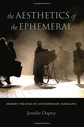 Aesthetics of the Ephemeral, The: Memory Theaters in Contemporary Barcelona