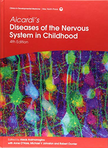 Aicardi's Diseases of the Nervous System in Childhood (Clinics in Developmental Medicine)