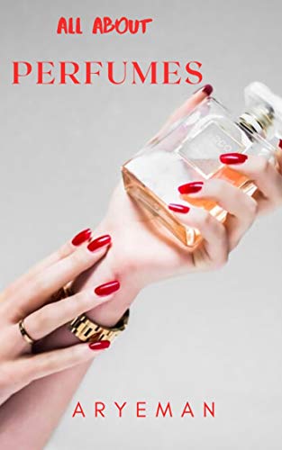All about Perfumes (English Edition)