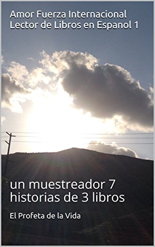 Amor Fuerza Internacional Lector de Libros en Espanol 1: un muestreador 7 historias de 3 libros