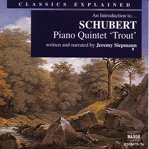 An Introduction To … Schubert: Piano Quintet "Trout": A Palette Of Tone Colours And The Emergence Of A Theme