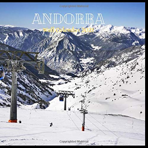 Andorra Wall Calendar 2021: Great gifts ideas for teacher and for special holidays ( Christmas, Halloween and Thanksgiving) birthdays party Birthdays