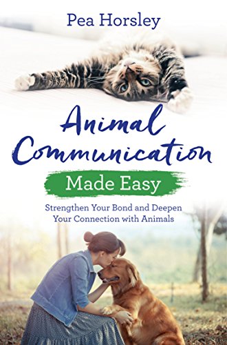 Animal Communication Made Easy: Strengthen Your Bond and Deepen Your Connection with Animals (Hay House Basics) (English Edition)