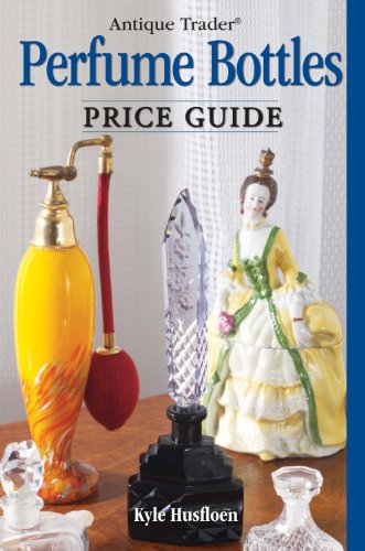 Antique Trader Perfume Bottles Price Guide (English Edition)