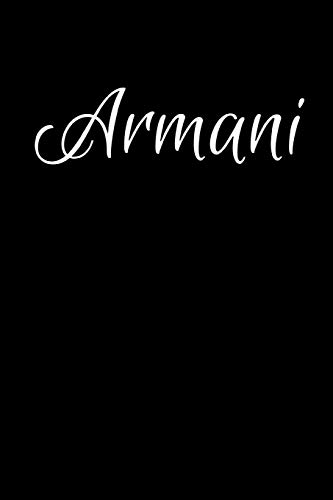 Armani: Notebook Journal for Women or Girl with the name Armani - Beautiful Elegant Bold & Personalized Gift - Perfect for Leaving Coworker Boss ... or Graduation - 6x9 Diary or A5 Notepad.