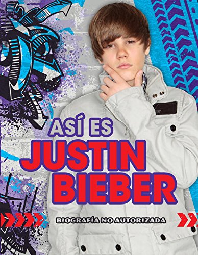 Así es Justin Bieber: Biografía no autorizada (Jóvenes lectores)