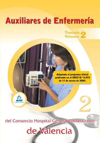 Auxiliares De Enfermería Del Consorcio Hospital General Universitario De Valencia. Temario. Volumen Ii