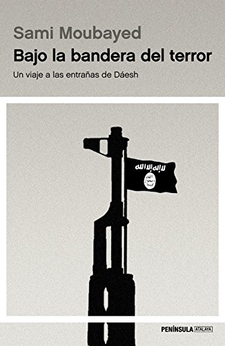 Bajo la bandera del terror: Un viaje a las entrañas de Dáesh