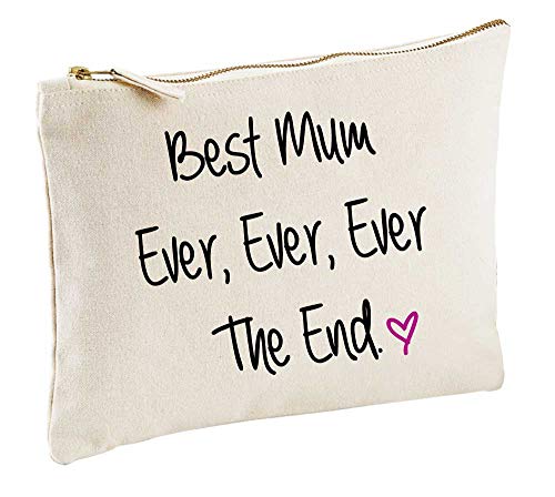 Best Mum Ever EVER EVER The End Natural Bolso de maquillaje Idea Para Regalo Neceser bolsa de aseo DÍA DE LA MADRE