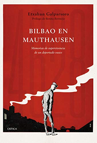 Bilbao en Mauthausen: Memorias de supervivencia de un deportado vasco